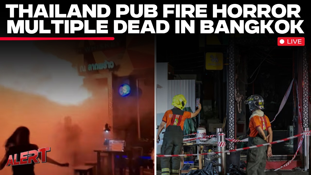 Thailand Pub Fire LIVE | 27 Dead After Massive Fire Breaks Out at Bangkok Pub | Thailand Fire News