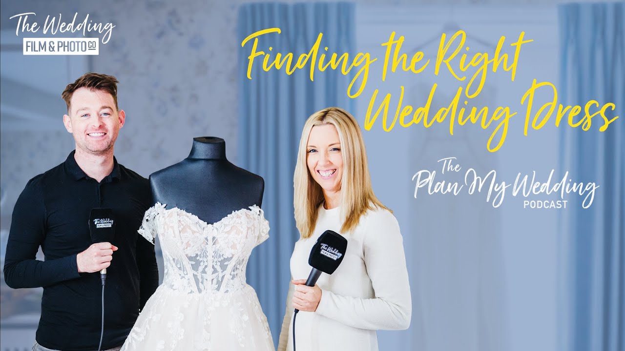 Finding the Right Wedding Dress | The Plan My Wedding Podcast
