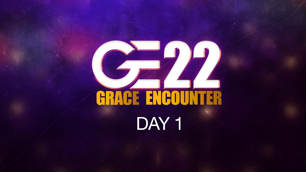 Grace Encounter 2022 | Day 1
