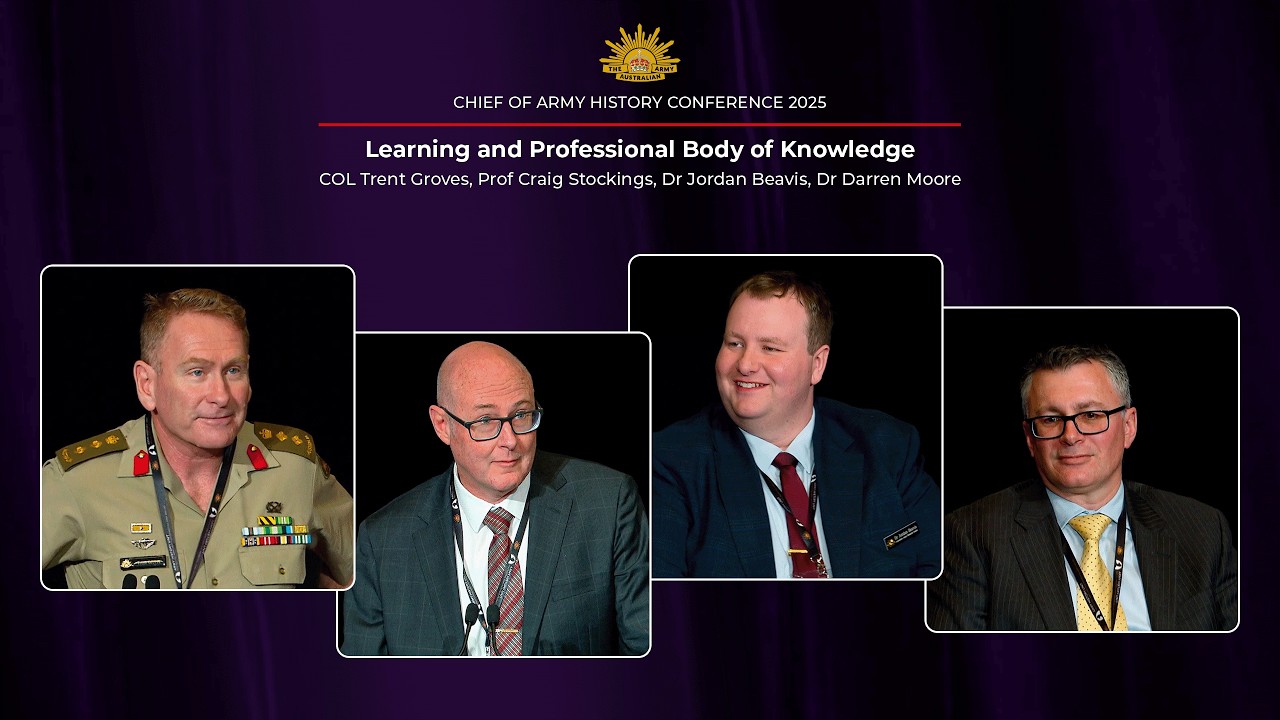 Chief of Army History Conference 2025 - Learning and Professional Body of Knowledge