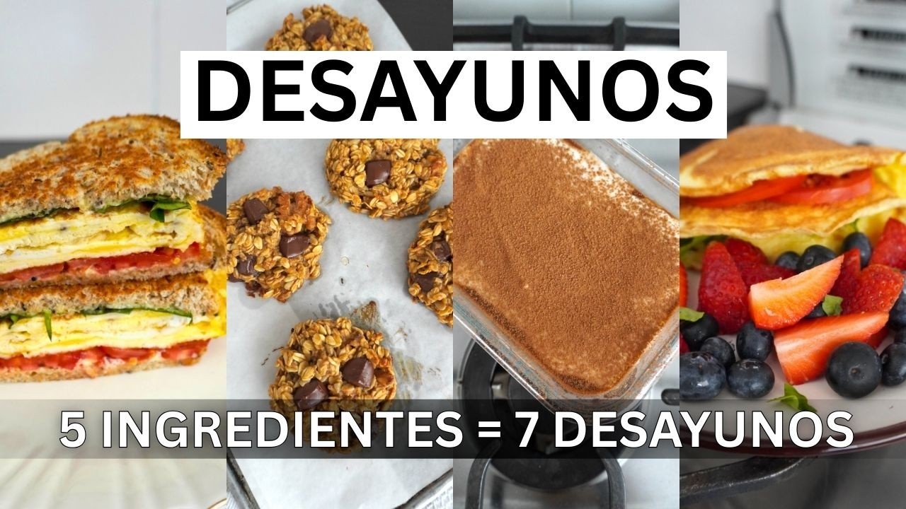 Una Semana de Desayunos Saludables con 5 ingredientes básicos