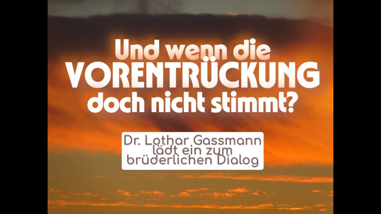 ENTRÜCKUNG! Und wenn die VORENTRÜCKUNG doch nicht stimmt? Von Dr. Lothar Gassmann (Reupload)