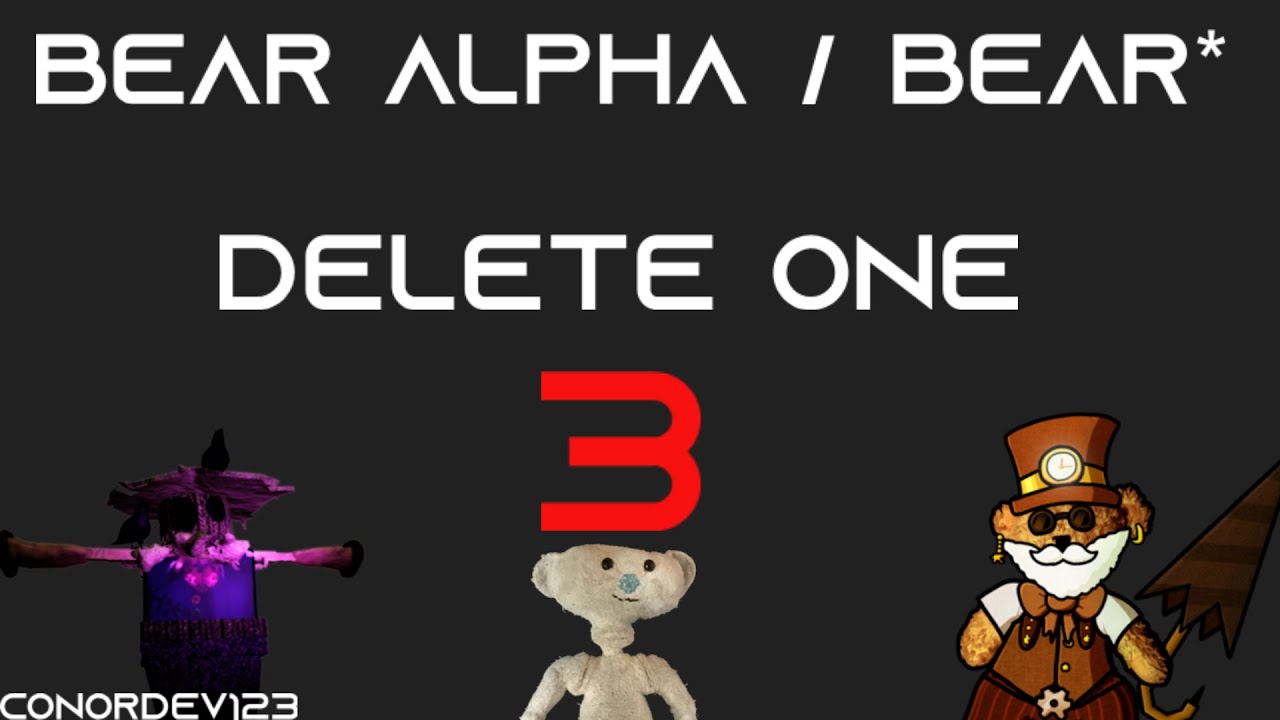 Roblox Bear (Alpha)/BEAR* - Delete One 3!