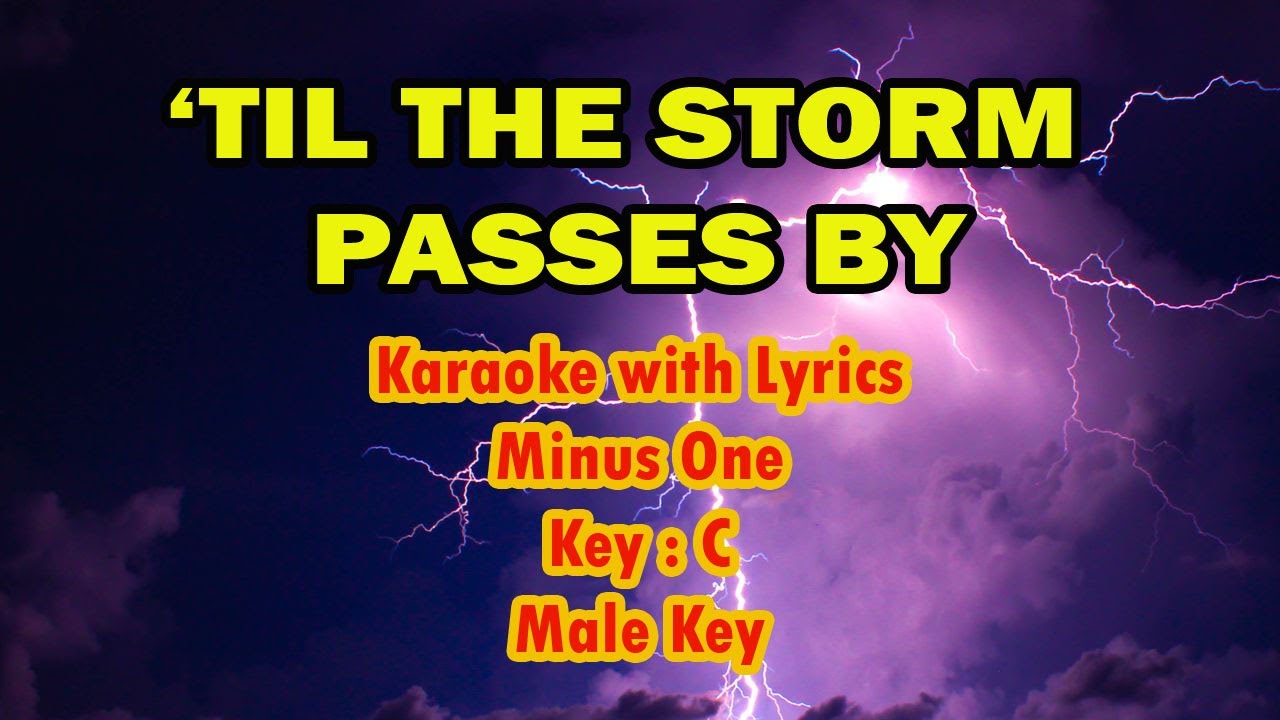 'TIL THE STORM PASSES BY | Karaoke (Key : C) Male Key