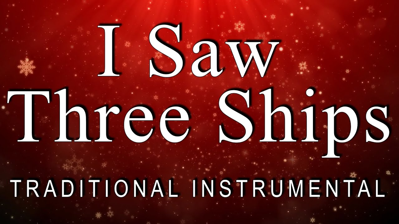 I Saw Three Ships - Traditional Instrumental Version - Karaoke