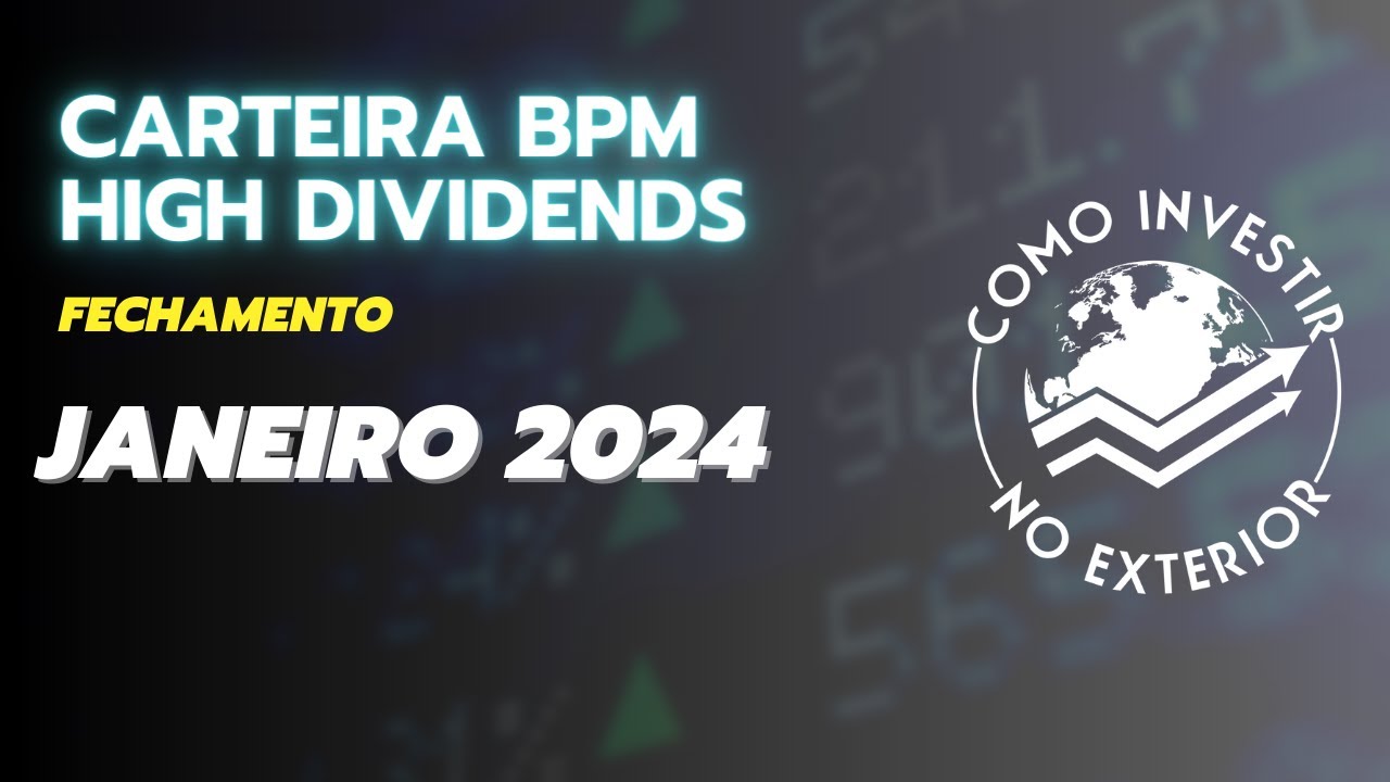 Fechamento Carteira BPM High dividends - Janeiro 2024 -  Rumo ao novo topo!
