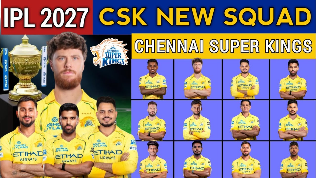 IPL 2027 | Chennai Super King Full Players List | CSK Squad 2027 | CSK Final Squad 2027 | CSK 2027