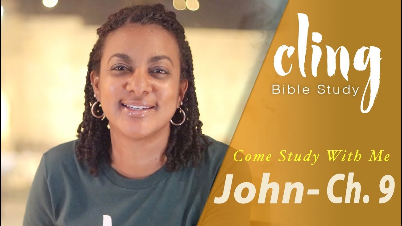 CLING | John - Ch. 9 | Come Study With Me