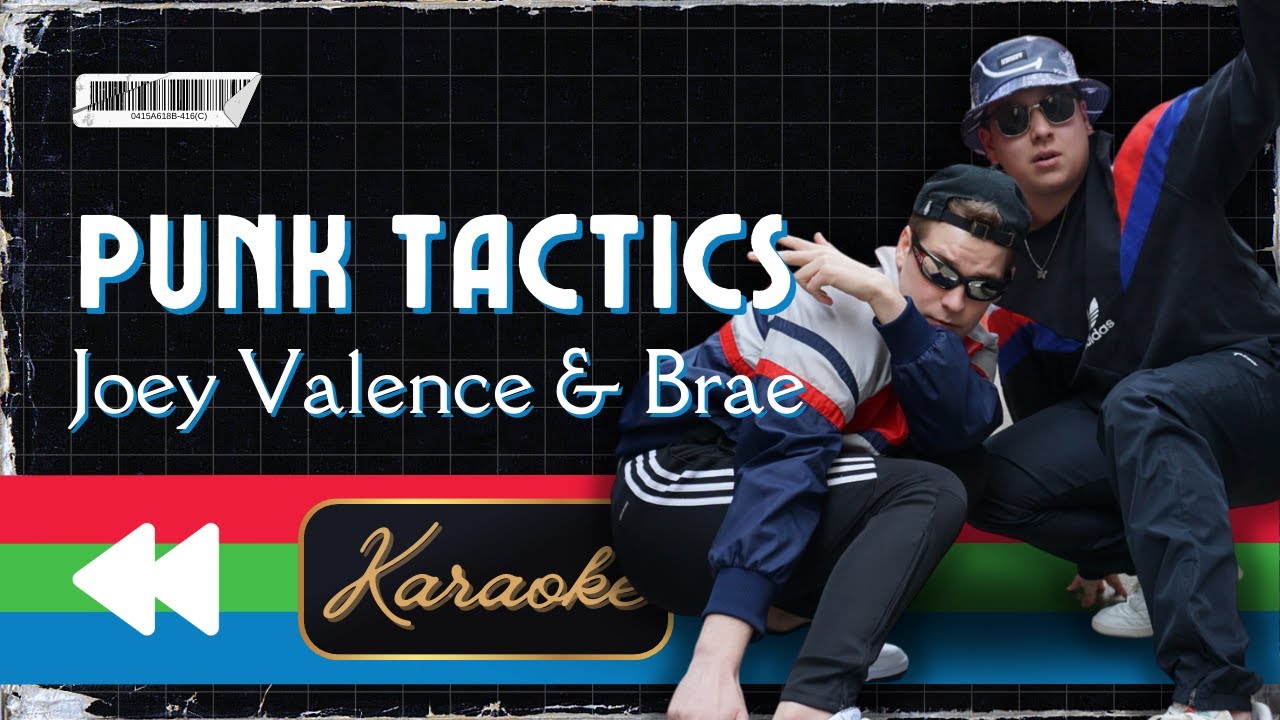 Joey Valence & Brae - Punk Tactics (Karaoke)