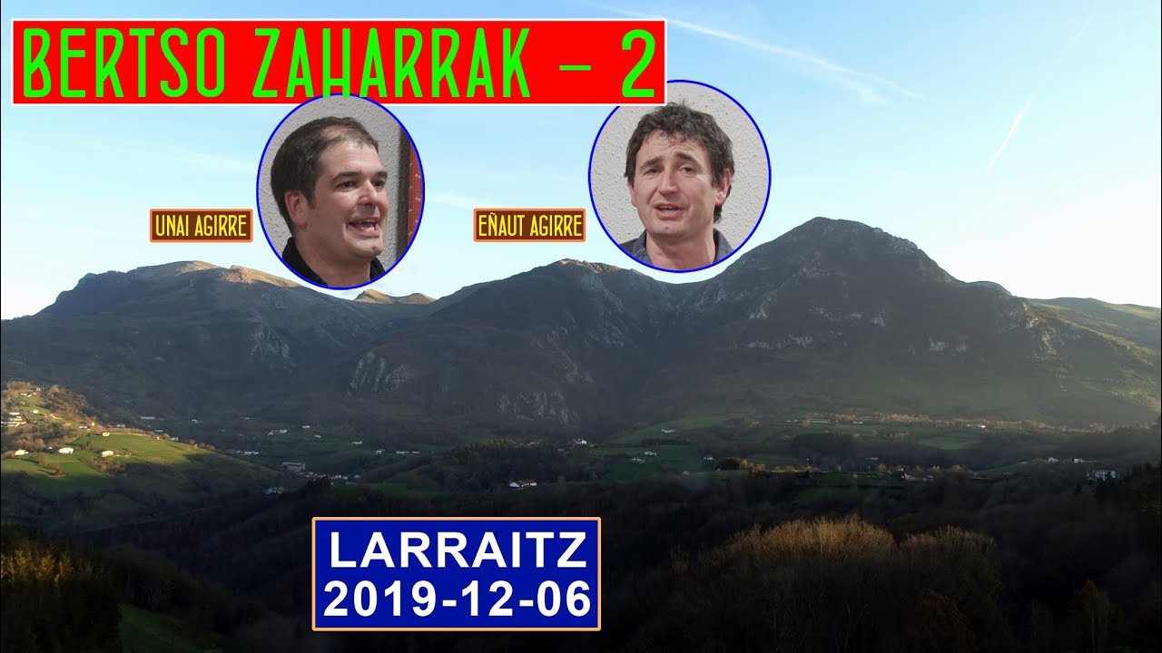 Bertso zaharrak (2) (Unai eta Eñaut Agirre) (Larraitz, 2019-12-06) (29'52'')