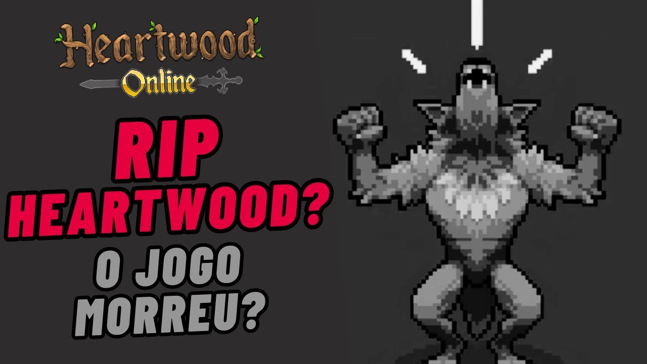RIP HEARTWOOD ONLINE? MORREU? E AS ATUALIZAÇÕES?