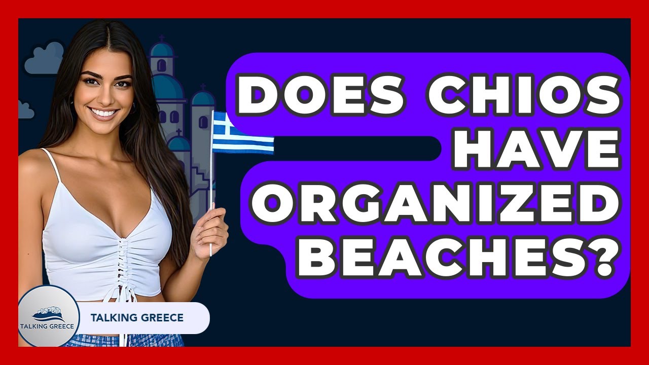 Does Chios Have Organized Beaches? - Talking Greece