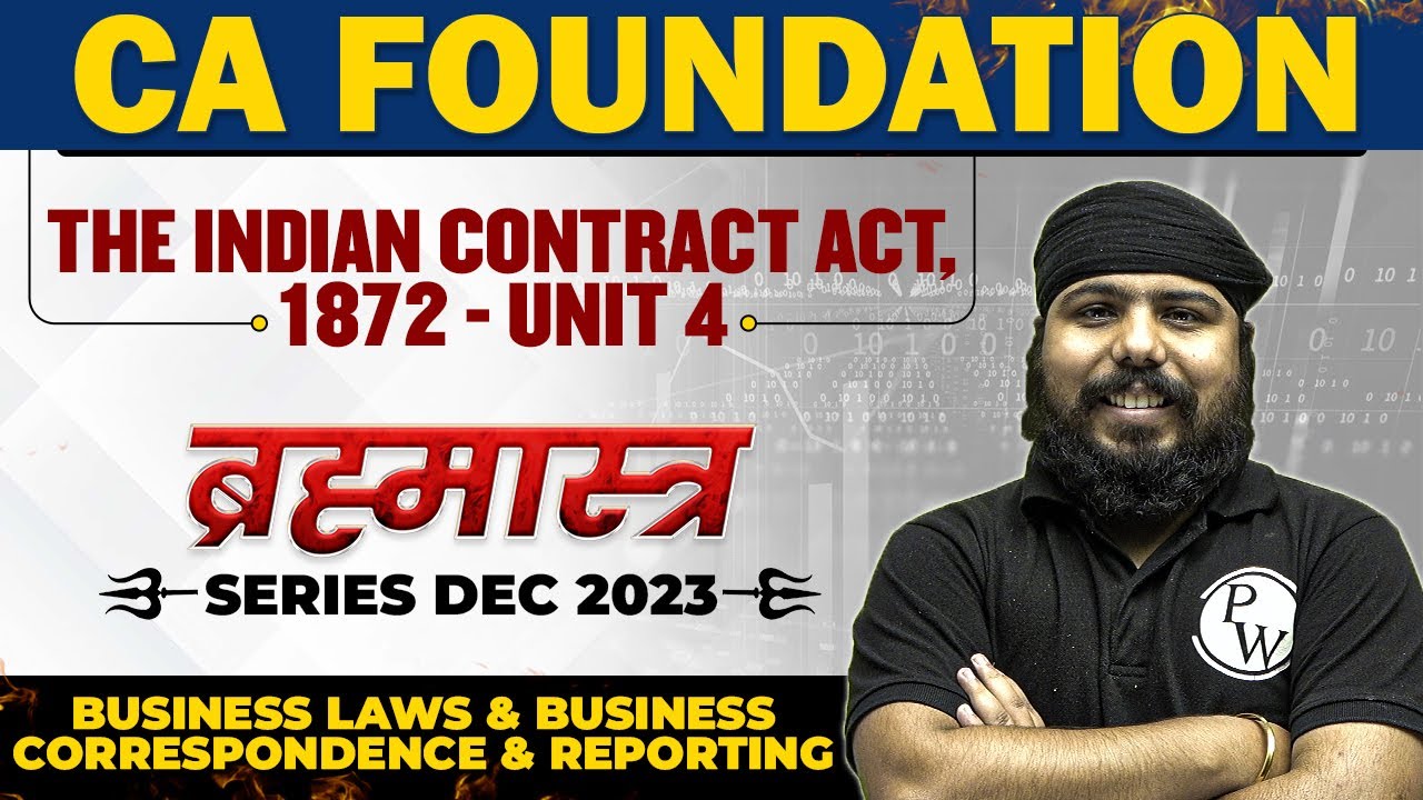 The Indian Contract Act, 1872 - Unit 4 || Business Laws and BCR || CA Foundation Brahmastra Series
