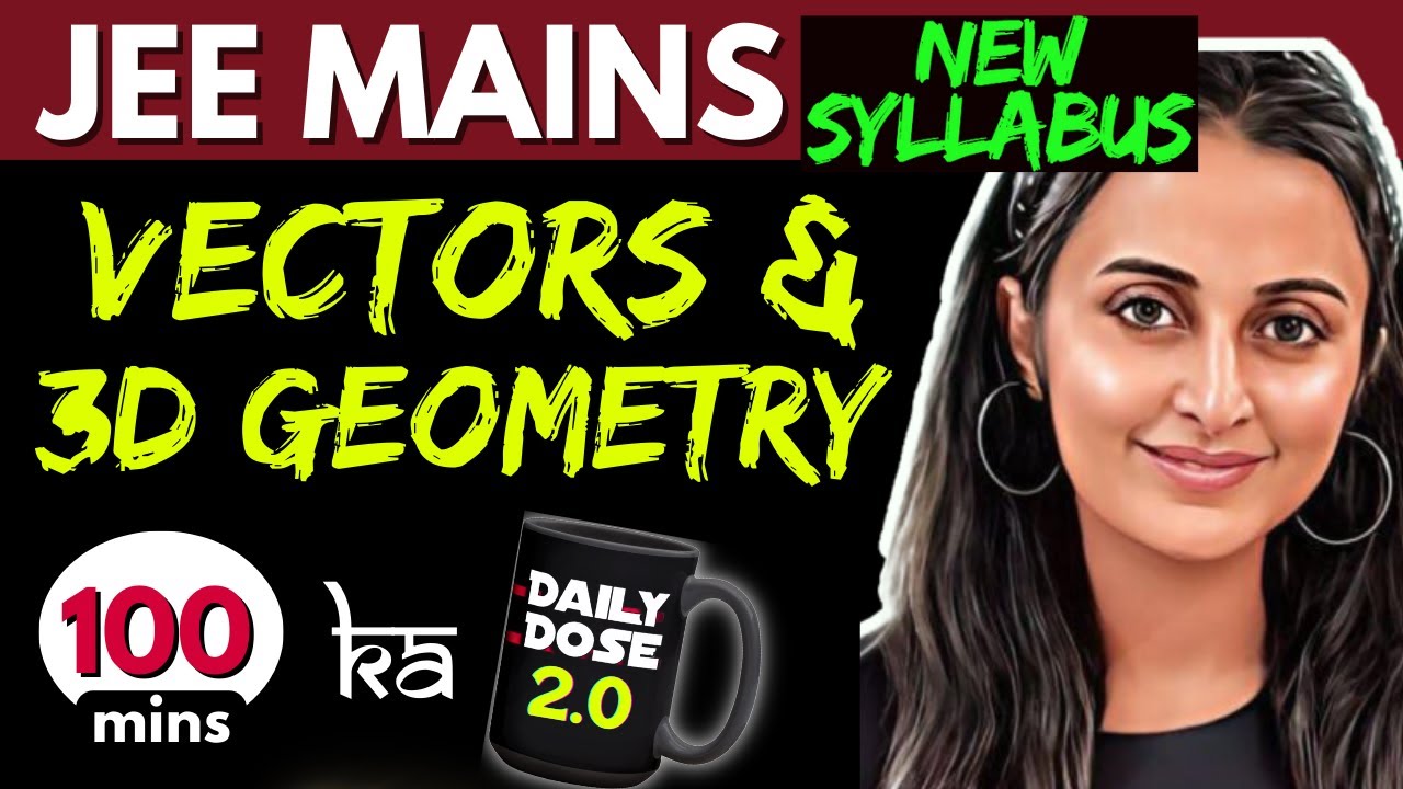 JEE MAINS 2025 𝒏𝒆𝒘 𝒔𝒚𝒍𝒍𝒂𝒃𝒖𝒔 : VECTORS & 3D-GEOMETRY ONE SHOT | FULL THEORY +PYQ’s+ Tricks | NEHA MAM