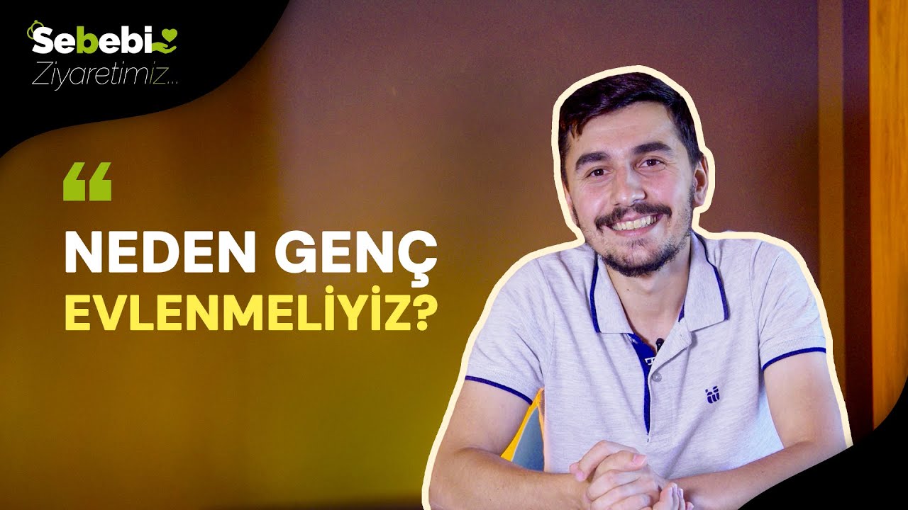 Neden Genç Evlenmeliyiz? | Sebeb-i Ziyaretimiz | Mehmet Kısacık