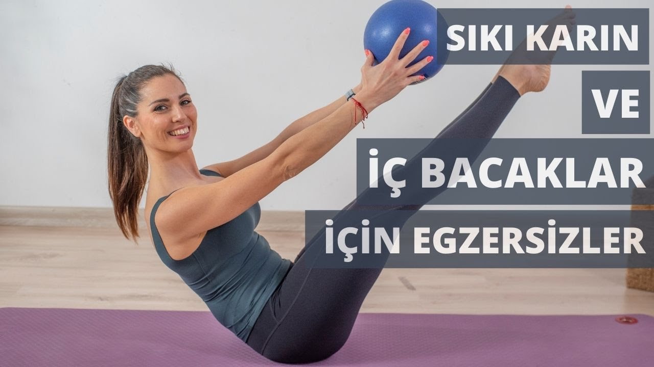 SIKI KARIN VE İÇ BACAKLAR İÇİN EGZERSİZLER - TUĞÇE İRTEM
