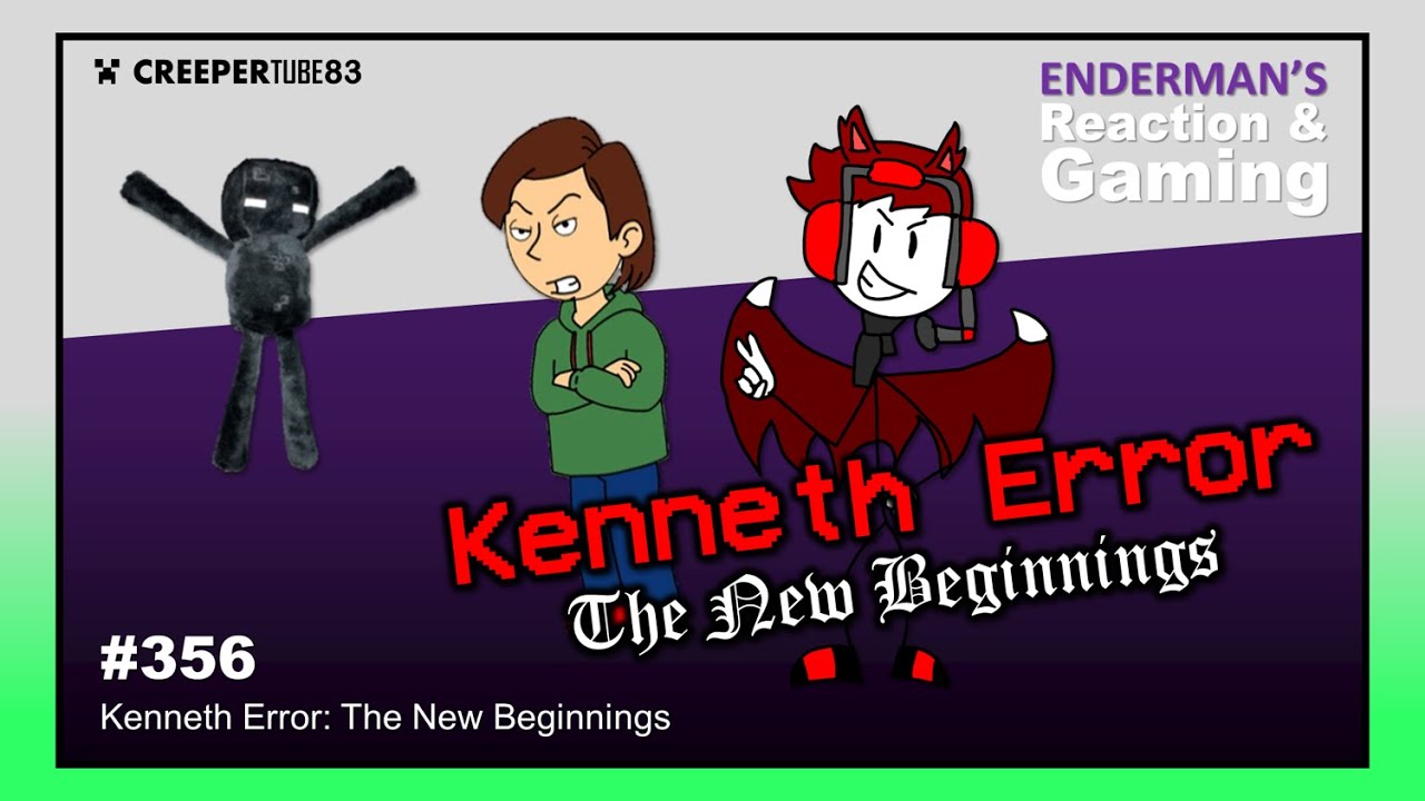 [CT83] Kenneth Error: The New Beginnings | Enderman's Reaction & Gaming #356