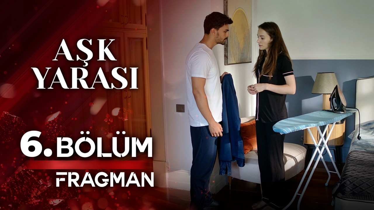 Aşk Yarası | 6. B&ouml;l&uuml;m 2. Fragmanı &ndash; Aşk Yara