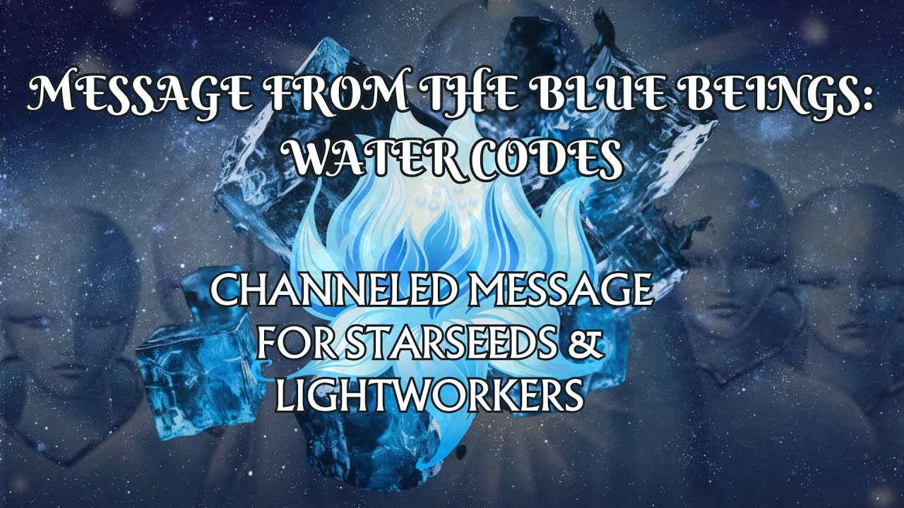 💙MESSAGE FROM THE BLUE BEINGS: WATER CODES 💧✨