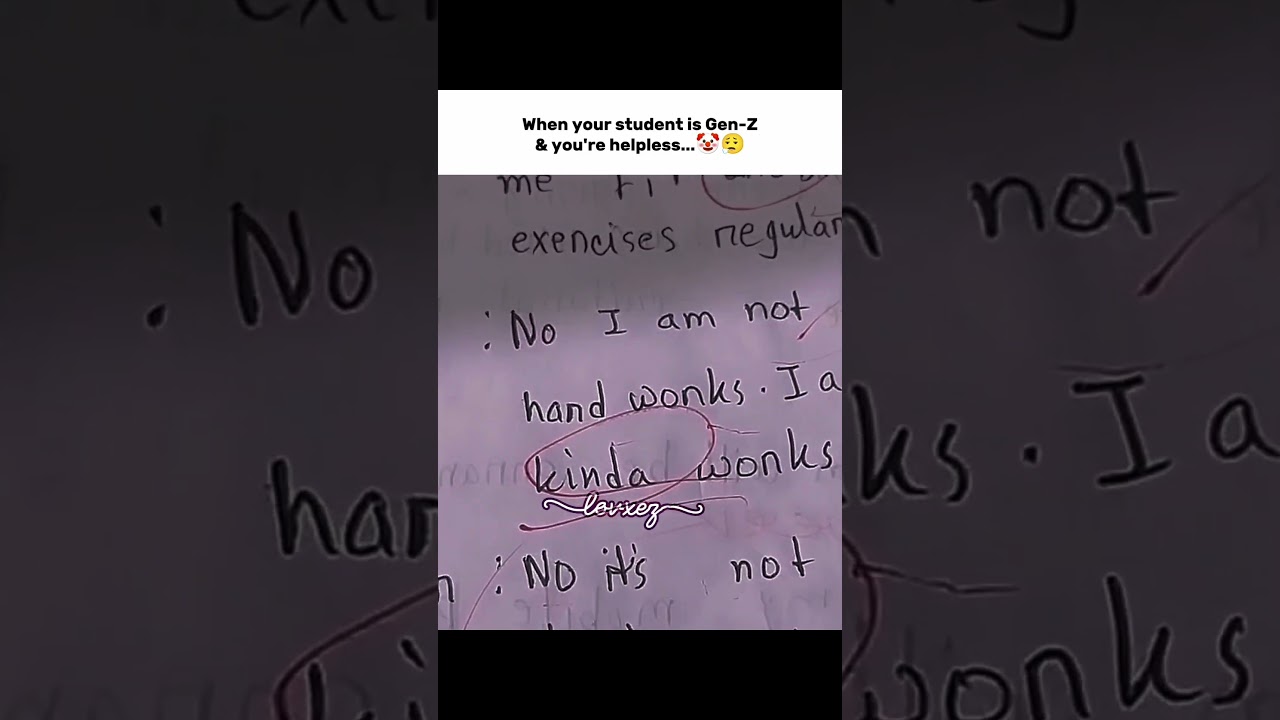 When your student is Gen-Z and you're helpless...🥲🥲