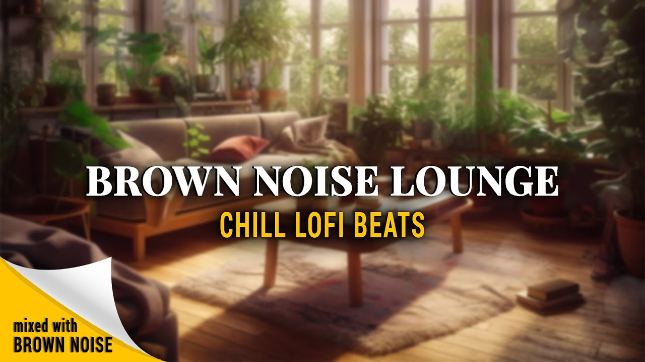 ♪ CHILL LOFI BEATS ♪ w/ BROWN NOISE  | 2 HOURS of Background Music for RELAXATION, WORK, STUDYING