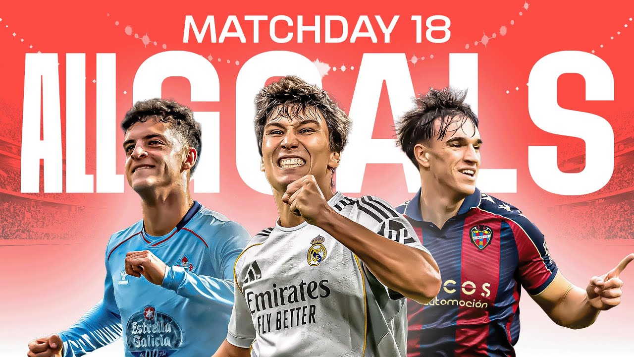 TODOS LOS GOLES de la JORNADA 18 de LALIGA EA SPORTS 2025/26