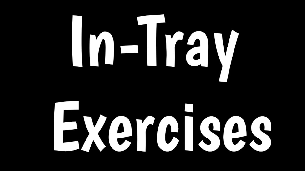 In-Tray Exercises | How To Pass In-Tray Exercises | E- Exercises |
