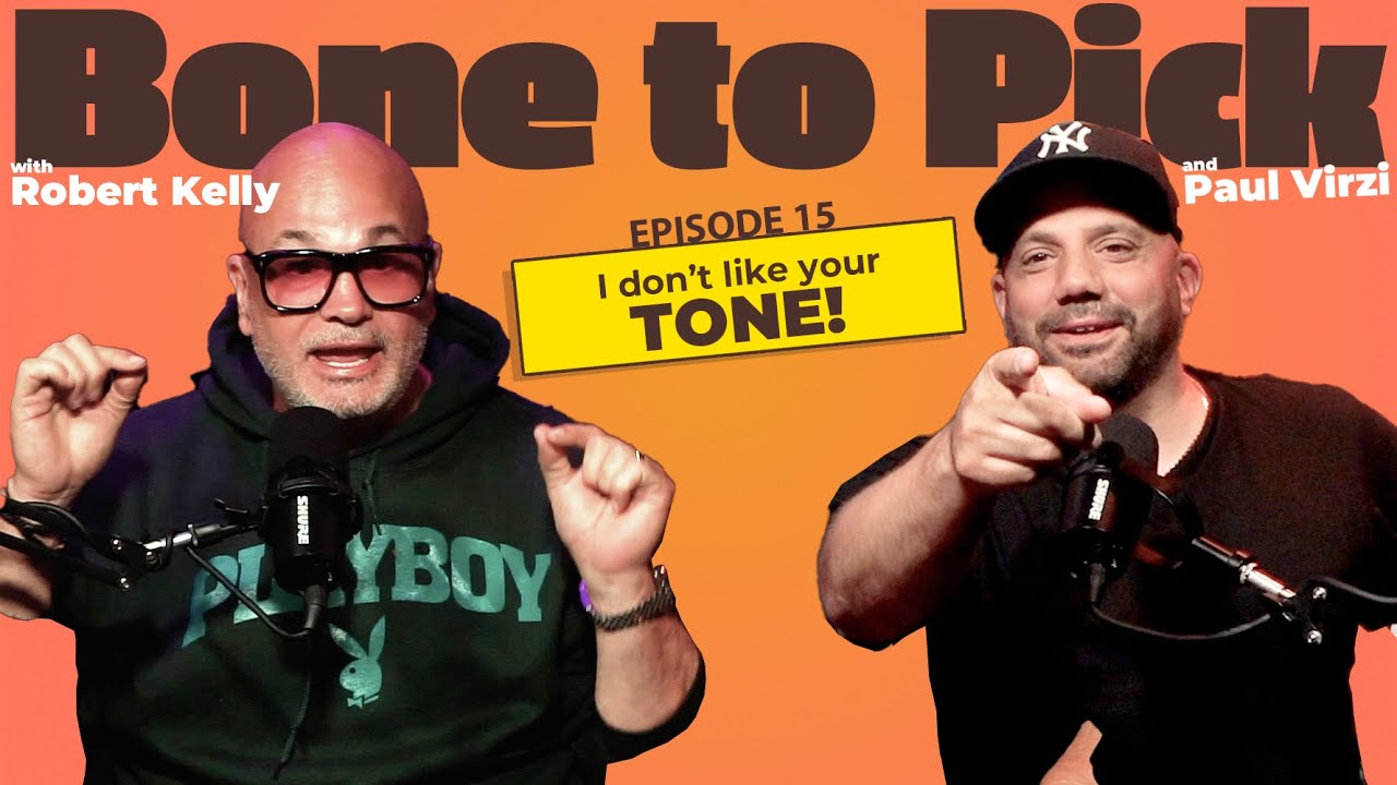 Ep 15- I don't like your tone | Robert Kelly & Paul Virzi