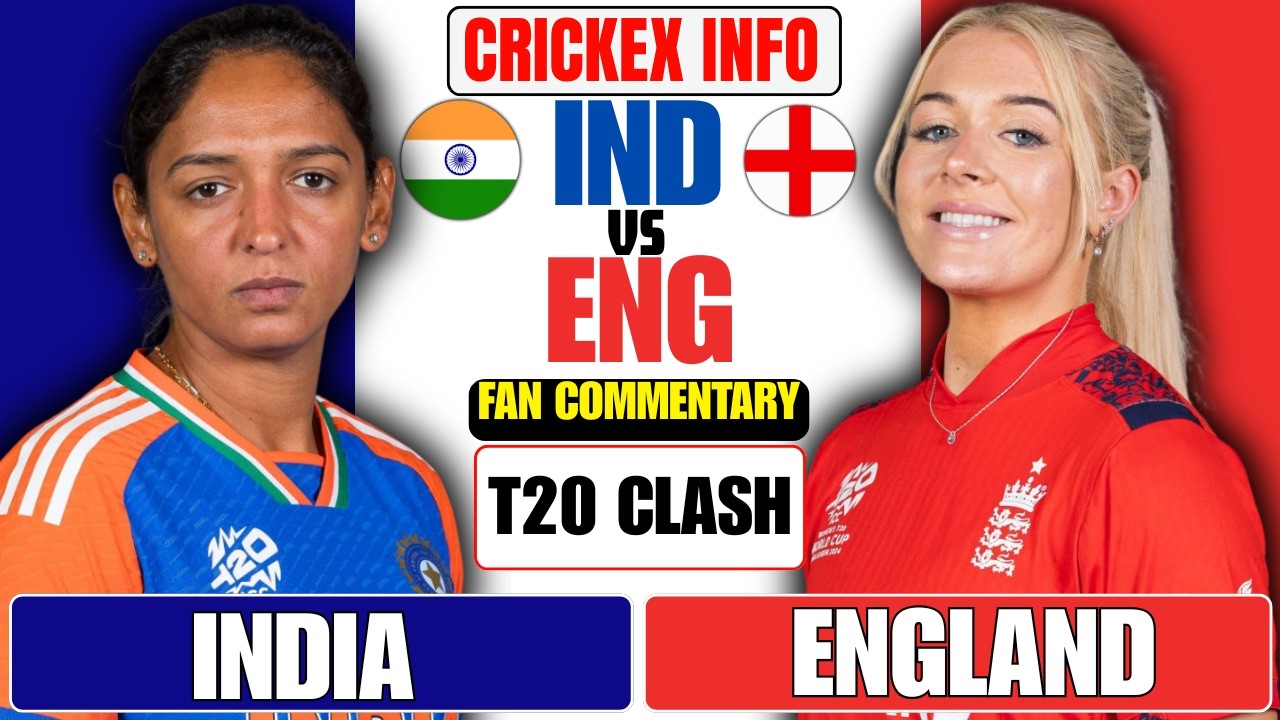 INDIA vs ENGLAND LIVE | IND-W vs ENG-W - ICC WOMEN'S T20 WORLD CUP 2026