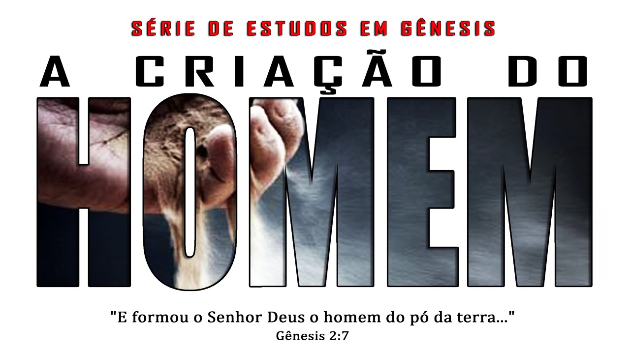 A criação do homem (Série em Gênesis) Parte 5 - Gn 2:1-7