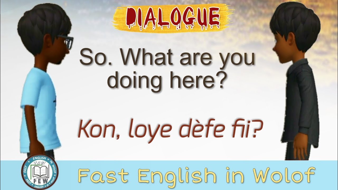 Dialogue. Modou and Abdou. 1st (Wolof)