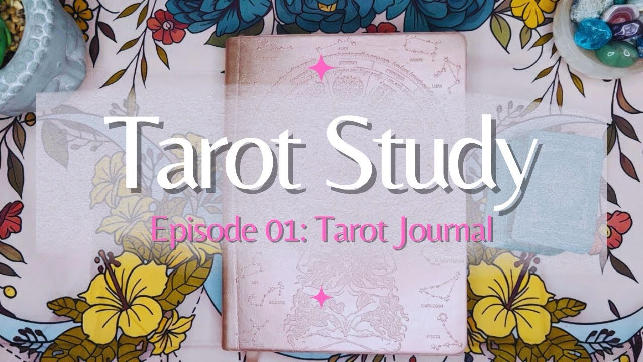 LEARN TAROT: Creating a Tarot Journal @blushingrosetarot
