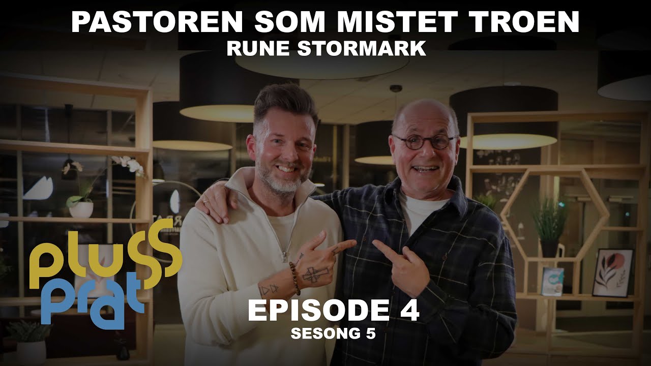 Pastoren som mistet troen - Rune Stormark | Plussprat Episode 4, sesong 5