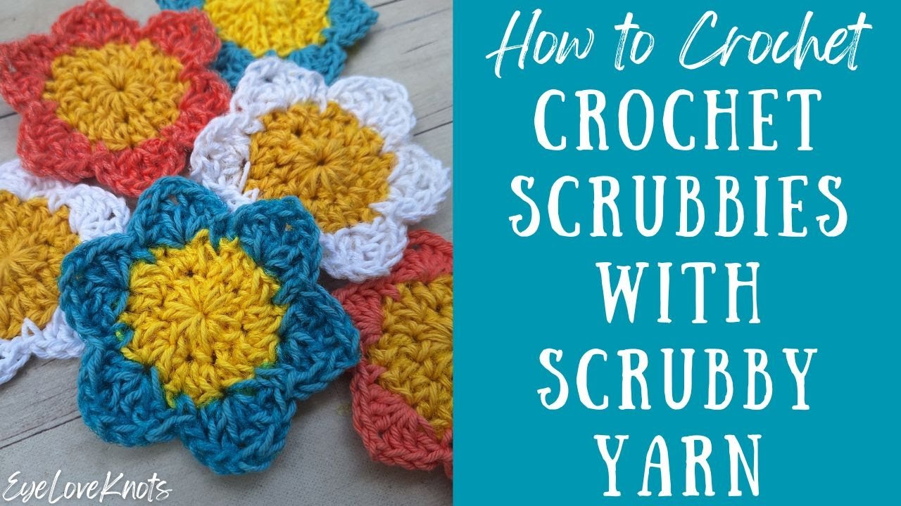 How to Crochet Flower Scrubbies with Scrubby Yarn | Delilah Scrubbies | EyeLoveKnots