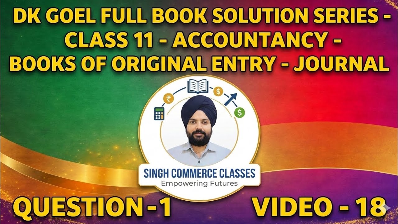 Books of Original Entry – Journal | Question 1 | DK Goel Class 11 Accountancy | Video 18