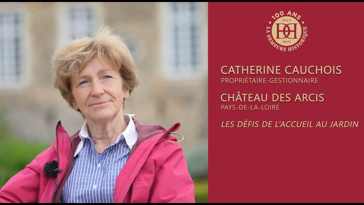 Portraits de Passionnés #11 Catherine Cauchois : château des Arcis - Défis de l'accueil au jardin