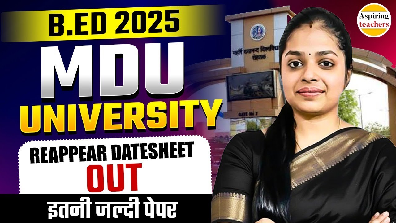 B.Ed 2025 MDU University Reappear Date Sheet OUT | MDU B.Ed Reappear Exam 2025 Update