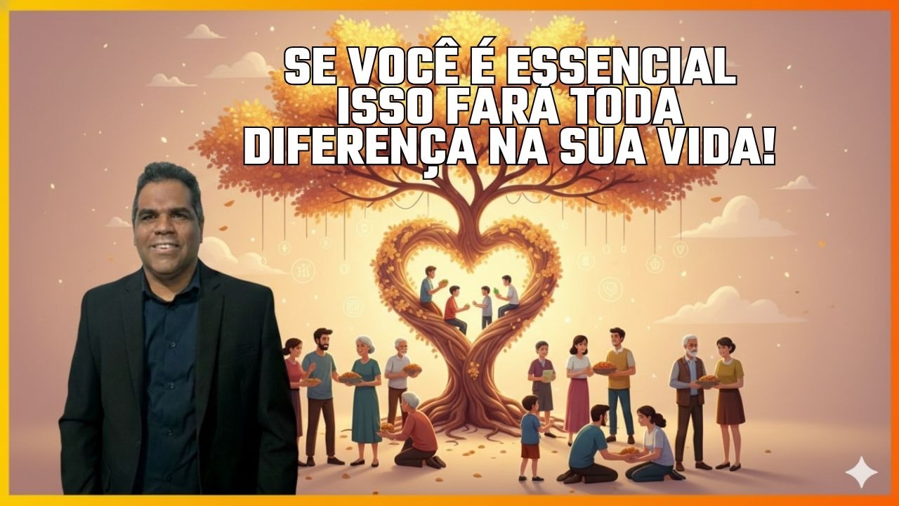 Se você é essencial isso fará toda diferença  na sua vida.