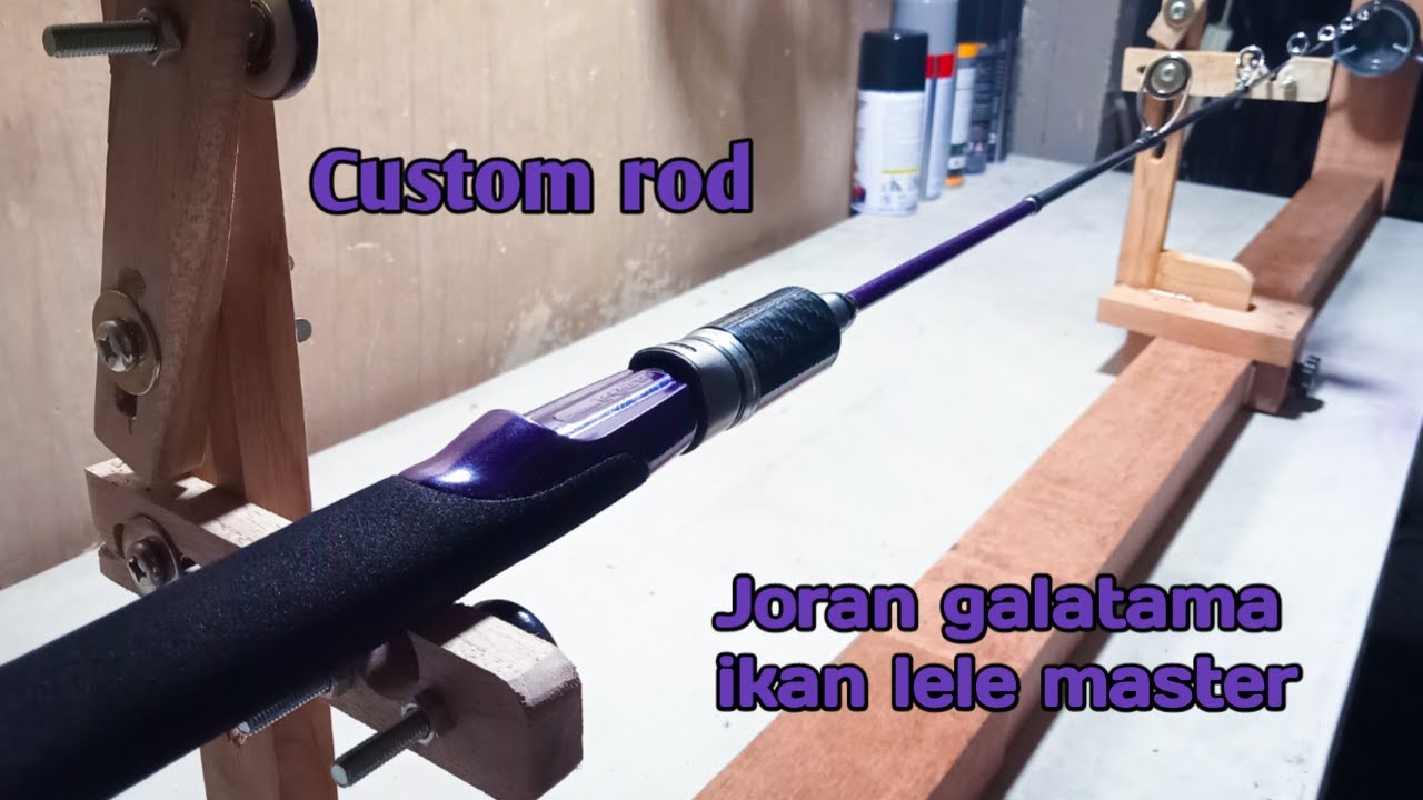 Membuat joran pancing galatama untuk ikan lele master, bahan dari carbon sutet. ( Custom rod )