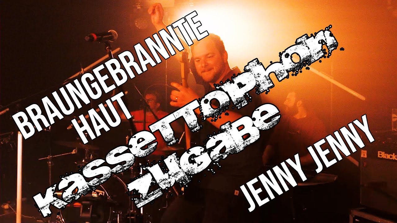 BRAUNGEBRANNTE HAUT und JENNY JENNY | Kassettophon | Zugabe