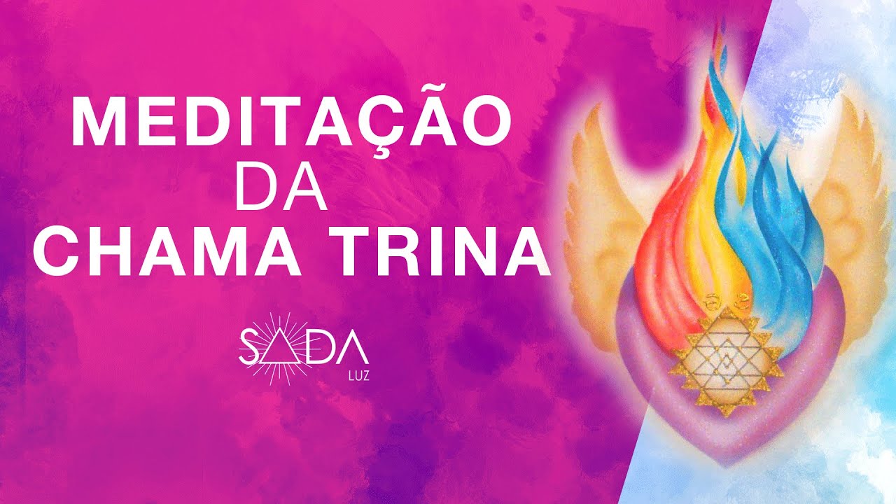 MEDITAÇÃO DA CHAMA TRINA - Por Teca Toscano