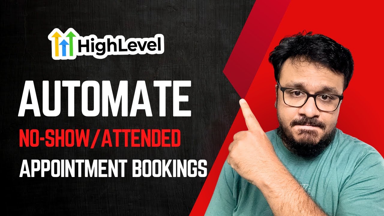 How To Handle No-Show/Attended Appointment Bookings in GoHighLevel...AUTOMATICALLY 😎