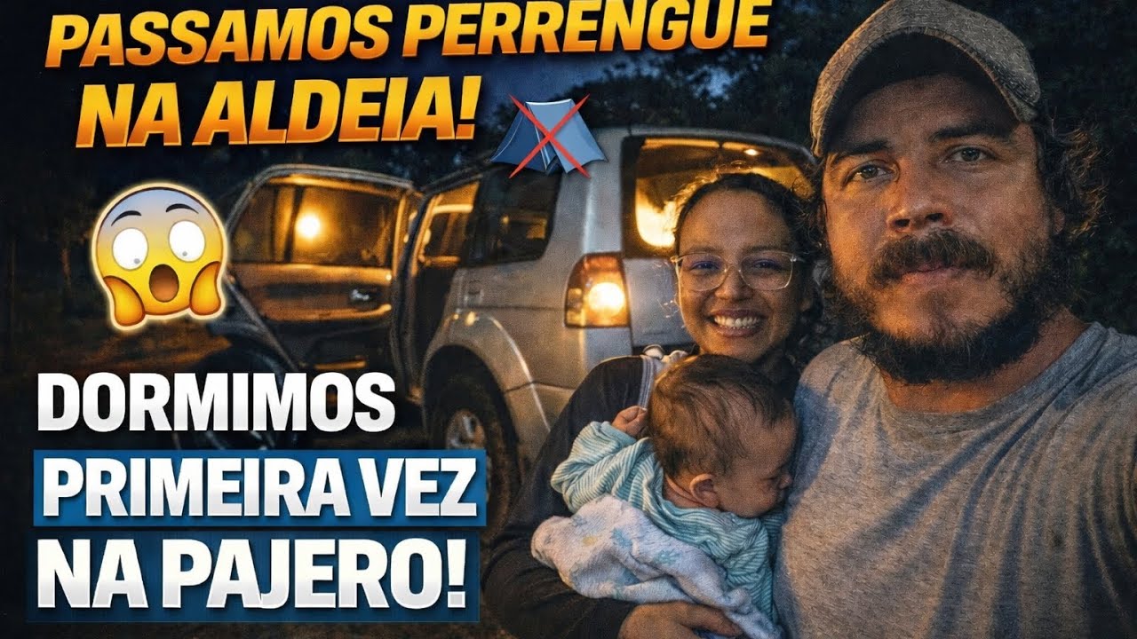 👉 PASSAMOS PERRENGUE NA ALDEIA 😱 Sem energia + primeira noite dormindo na Pajero!