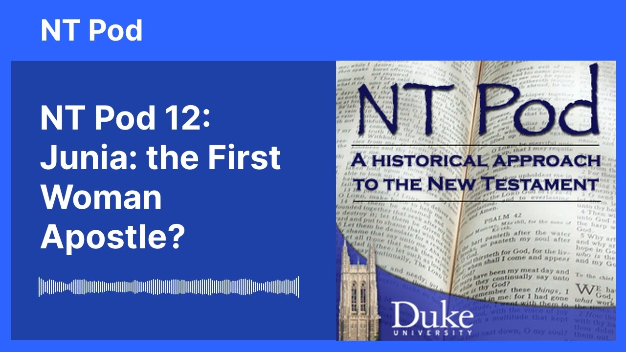 NT Pod 12: Junia: the First Woman Apostle?