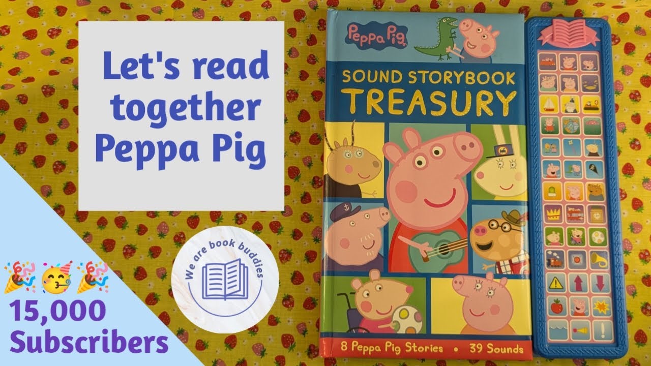 Let's read together a Peppa Pig book. Peppa Pig: Sound Storybook Treasury. Read along.