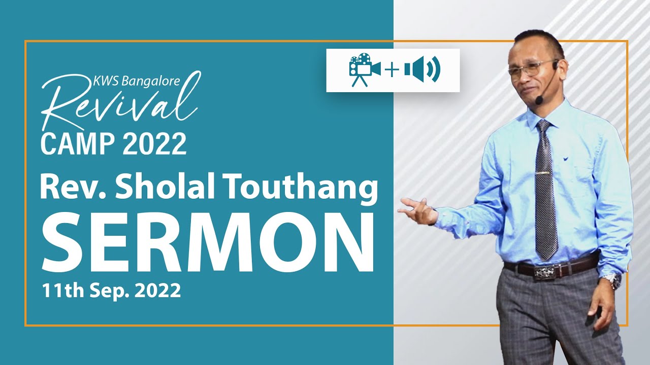 Rev. Sholal Touthang Sermon 5 | KWS Bangalore Revival Camp 2022 | 11th Sept. 2022 | Kuki Sermon
