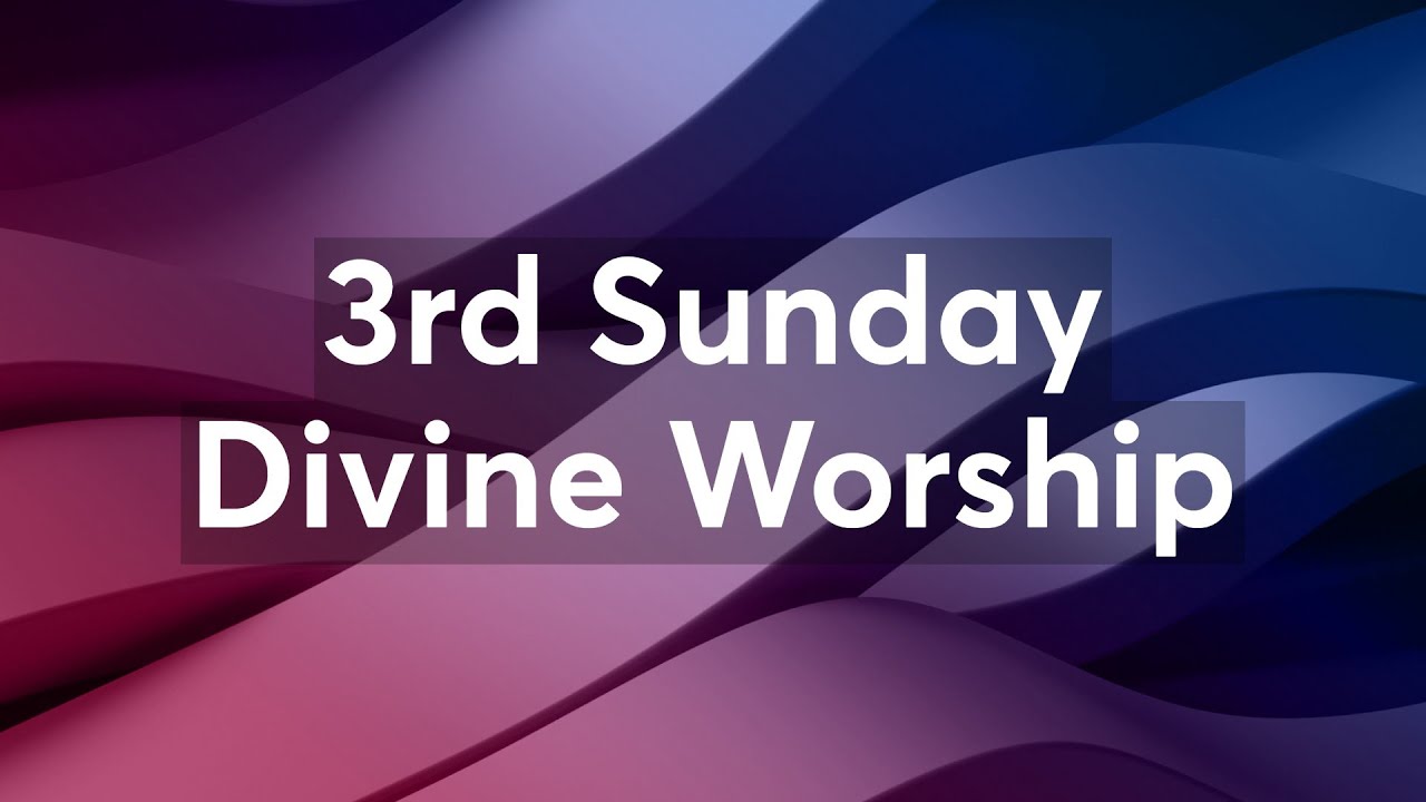 3rd Sunday Divine Worship
