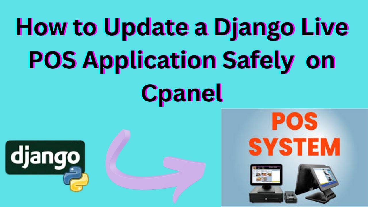 Как обновить работающее POS-приложение Django в Cpanel | Обновление приложения Django в Cpanel
