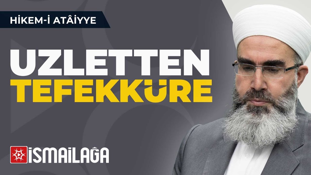 Hikem-i Atâiyye 27: Uzletten Tefekküre – Mahmud Eren Hoca Efendi