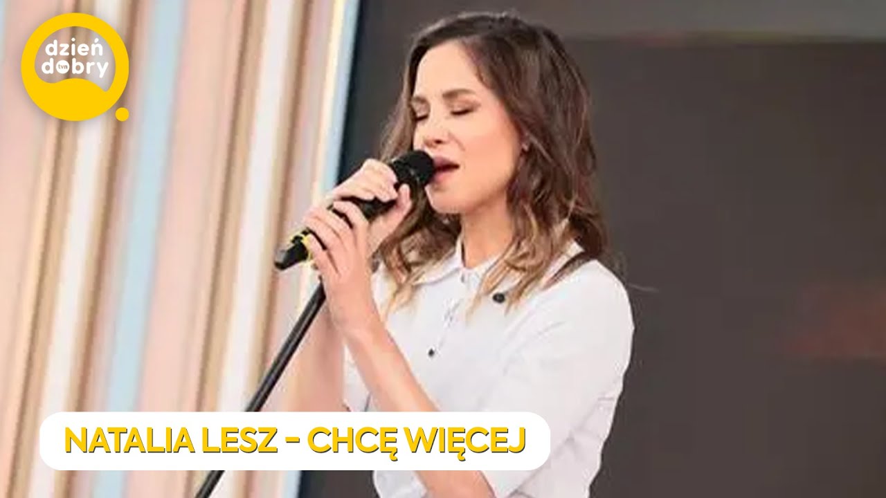 NATALIA LESZ - CHCĘ WIĘCEJ | Dzień Dobry TVN